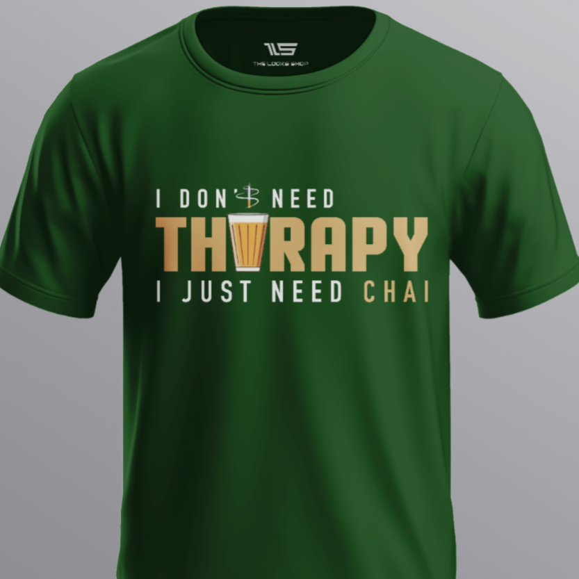 I Don't Need Tharapy I Just Need Chai!