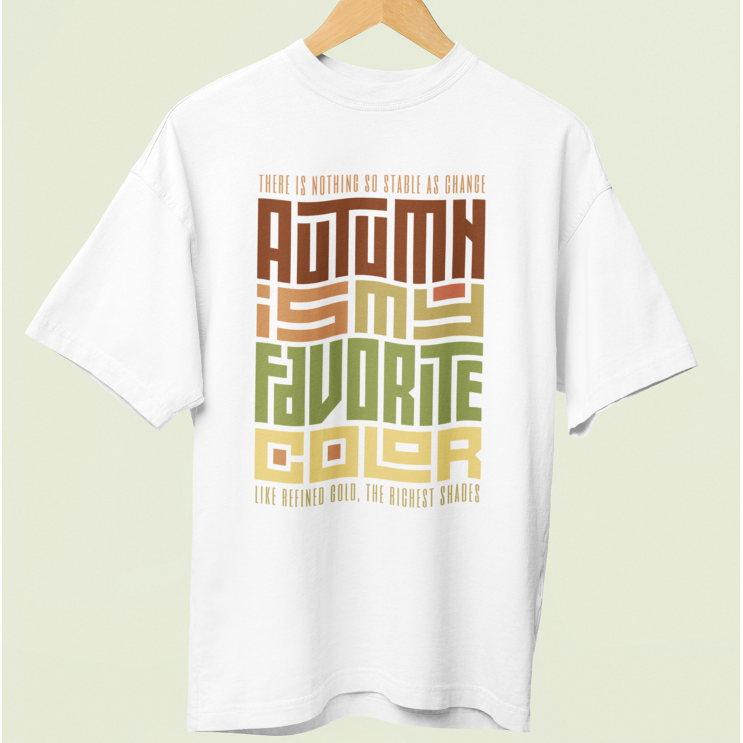 Autumn Is My Favorite Color - Oversized Tshirt