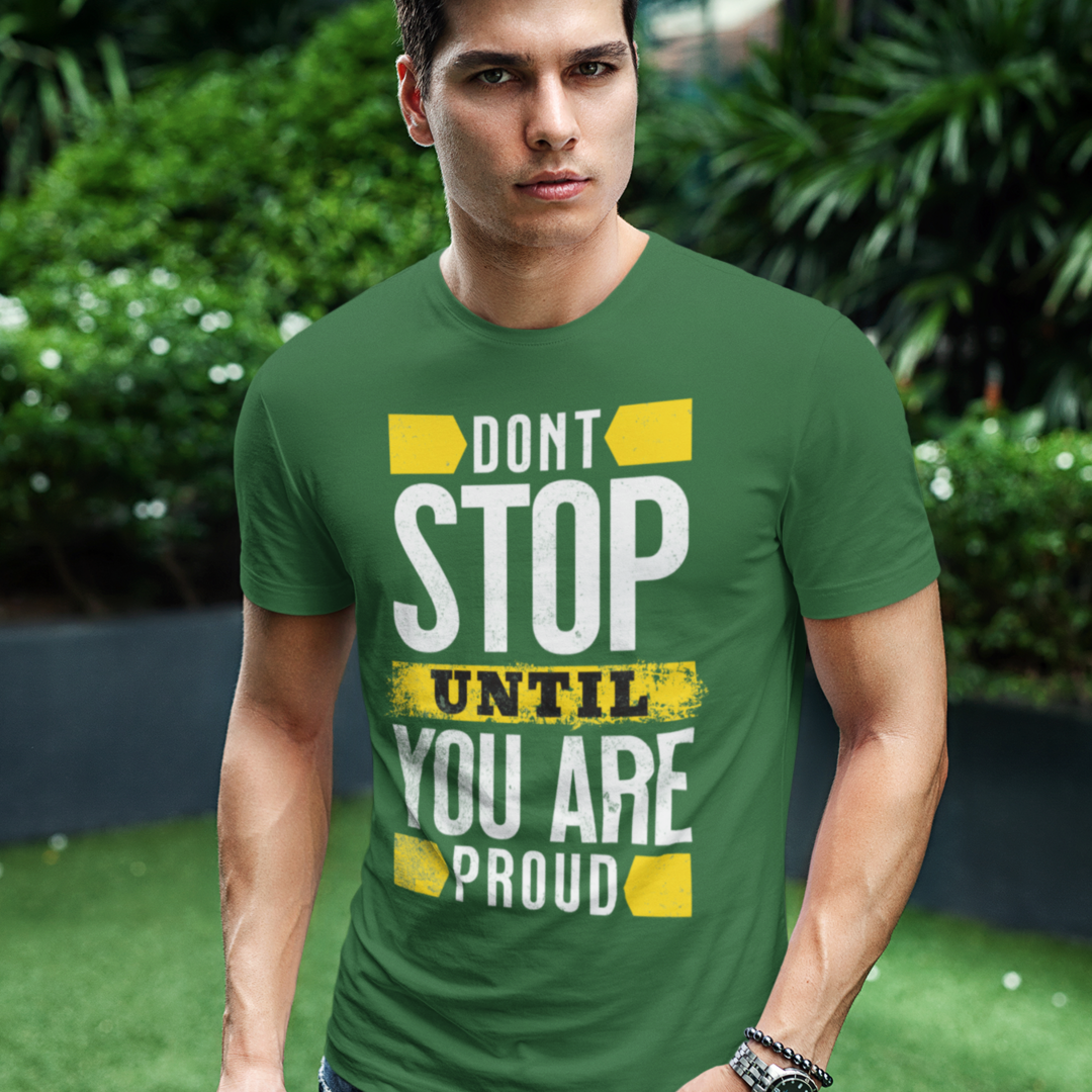 Don’t Stop Until You Are Proud - Classic Tee