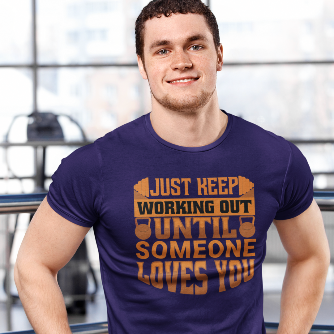 Just Keep Working Out Until Someone Loves You - Men's Crew Neck Tshirt