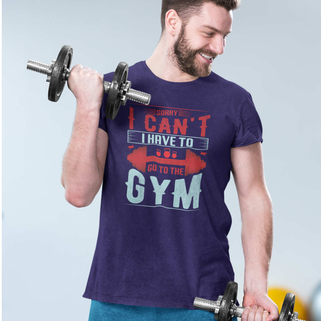 Sorry I Can't I Have To Go To The GYM