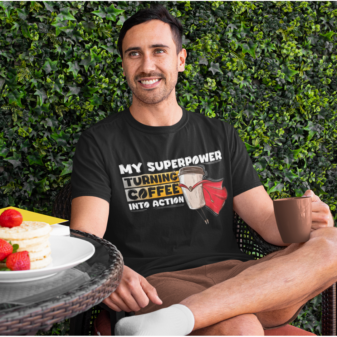 My Superpower Turning Coffee Into Action - Classic Crew T-shirt