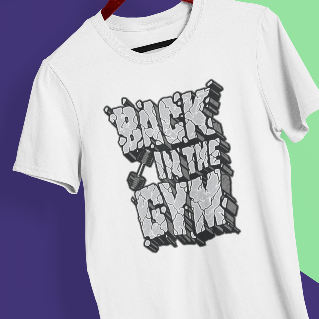 Back in the GYM - White Round Neck Classic