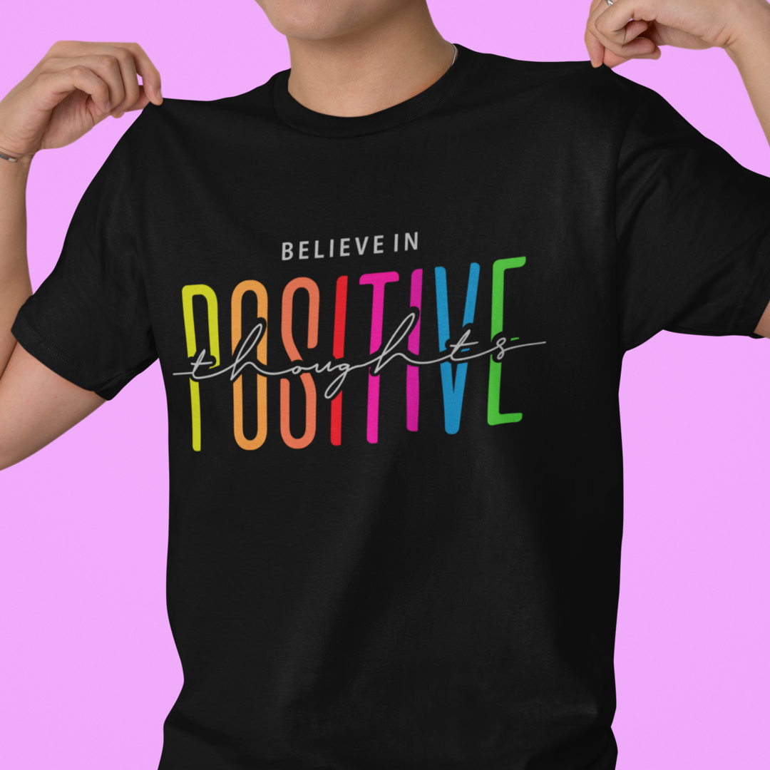 Believe in Positive Thoughts - Black Round Neck