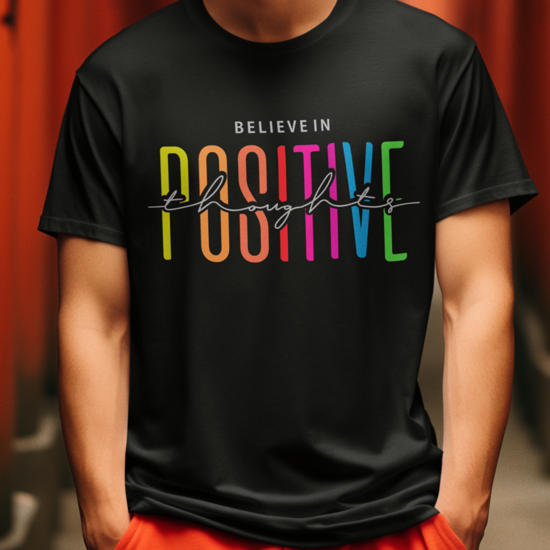 Believe in Positive Thoughts - Black Round Neck