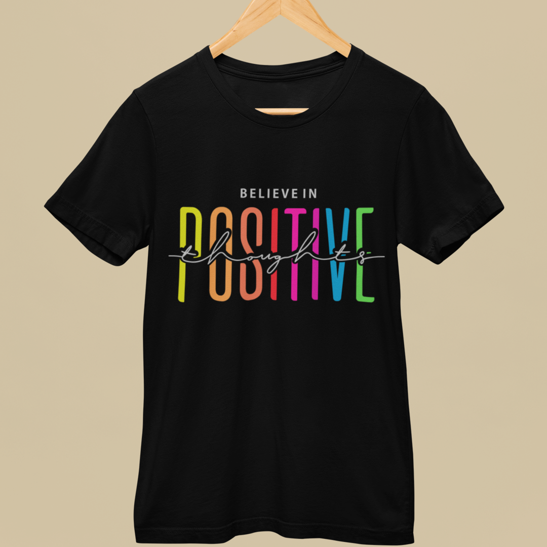 Believe in Positive Thoughts - Black Round Neck