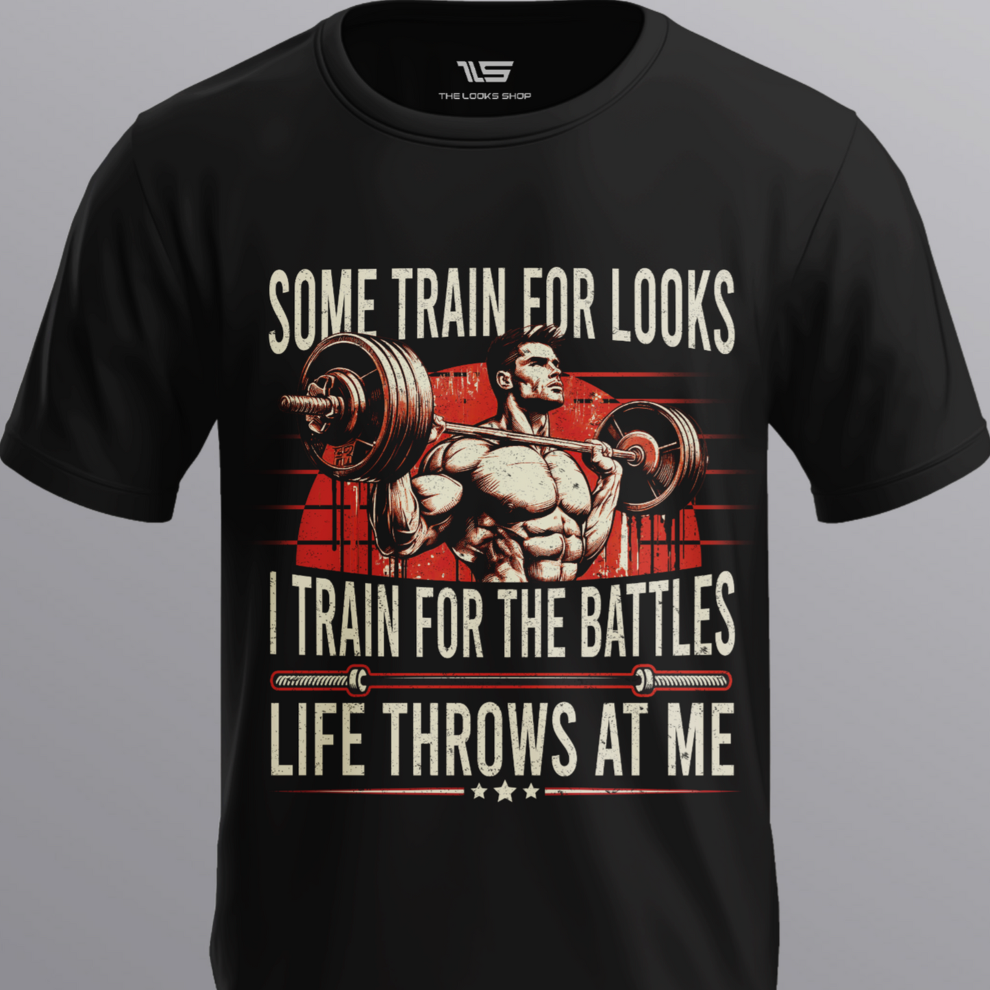 Some Train For Looks I Train For The Battles Life Throws At Me - Classic Crew T-shirt