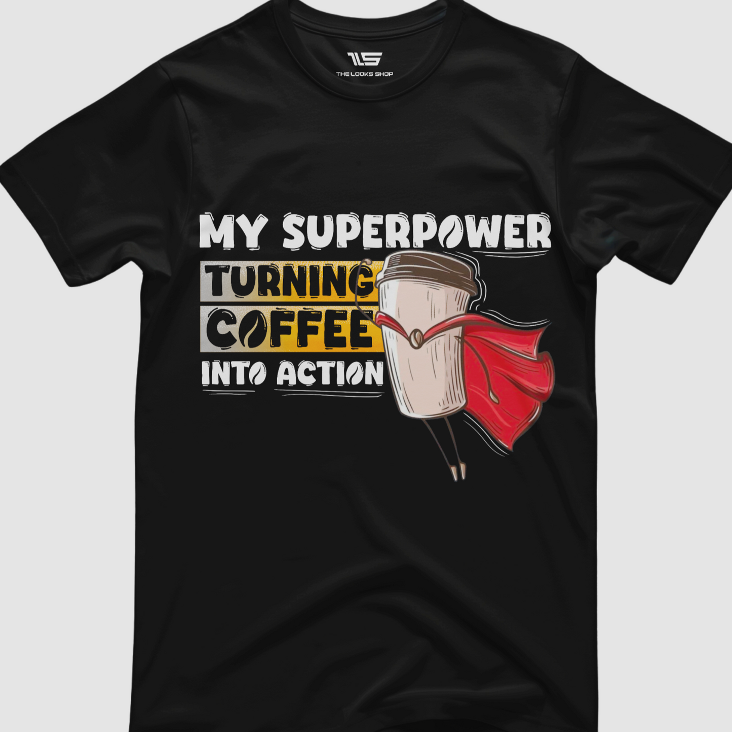 My Superpower Turning Coffee Into Action - Classic Crew T-shirt