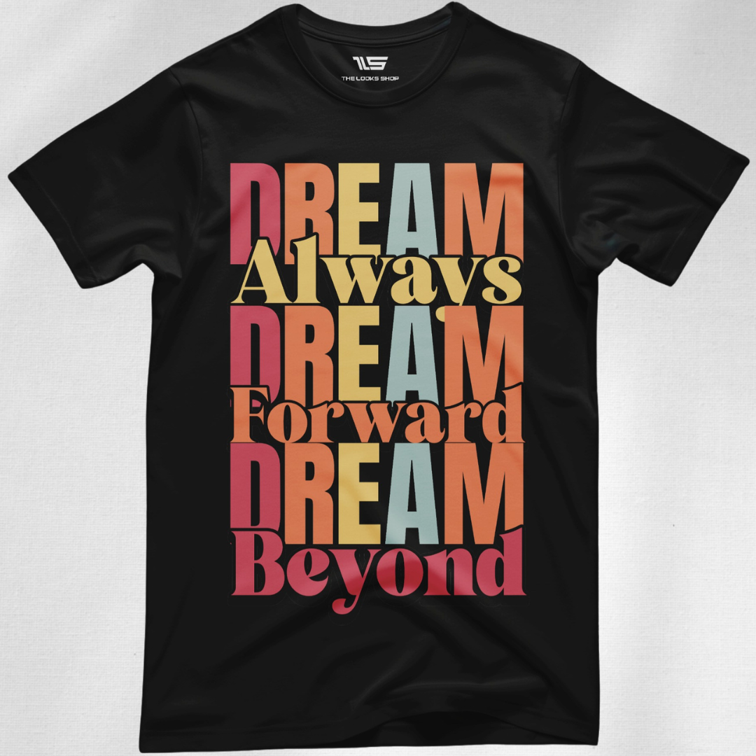 Dream Always Dream Forward Dream Beyond