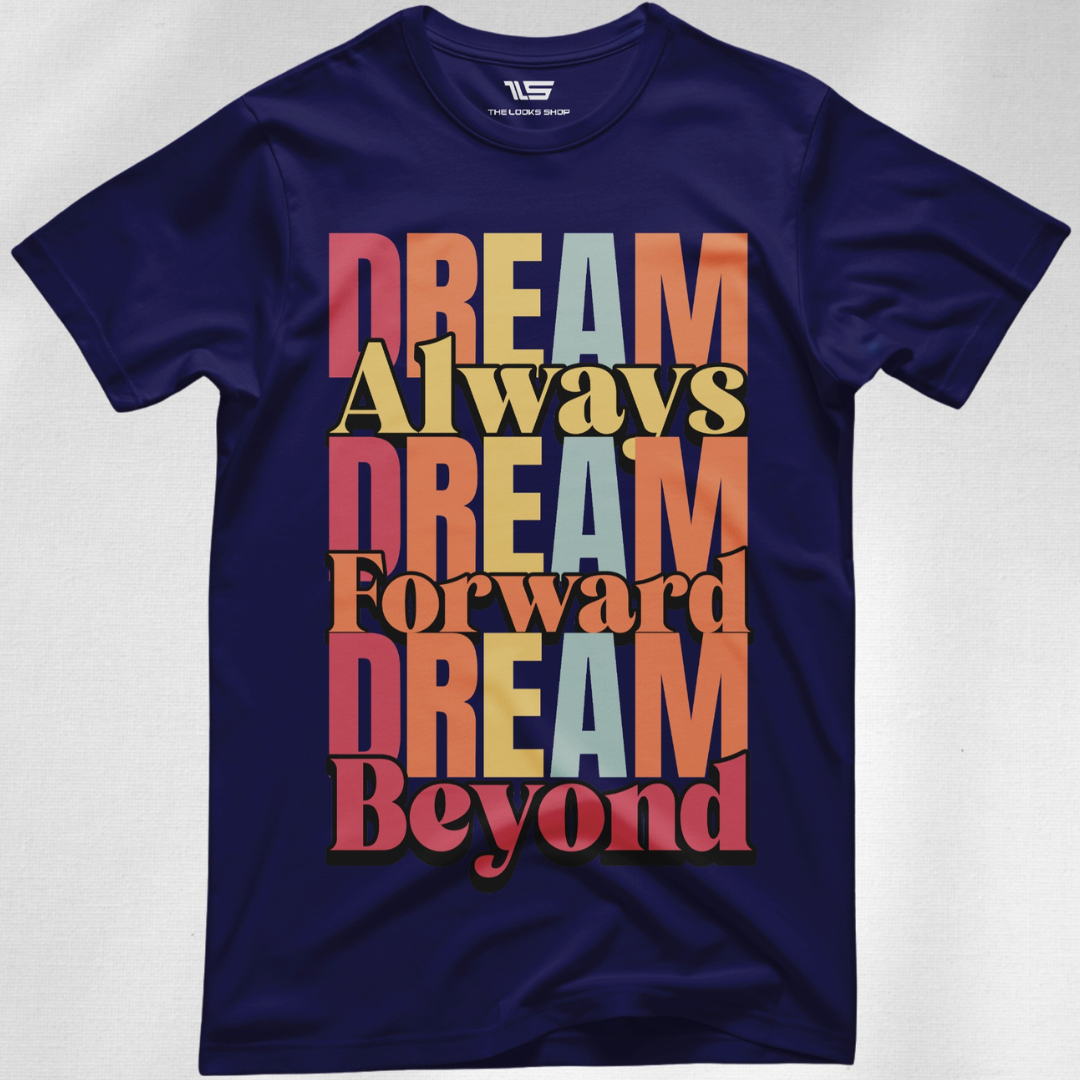 Dream Always Dream Forward Dream Beyond