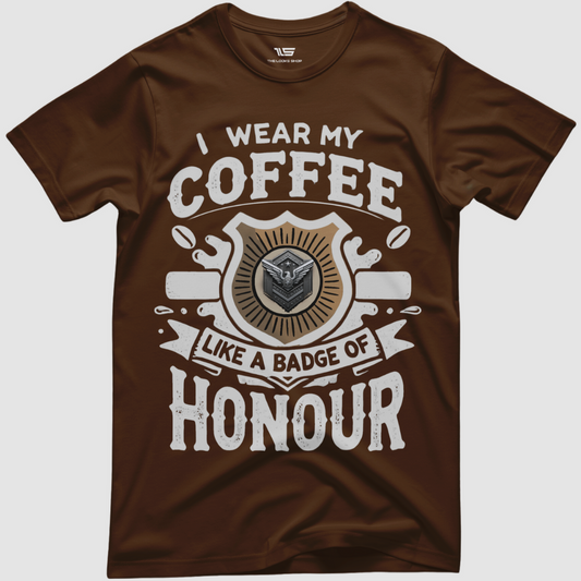 I Wear My Coffee Like A Badge Of Honour - Unisex Classic Crew T-Shirt