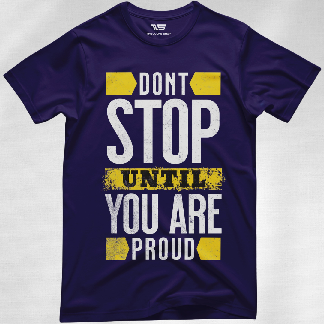 Don’t Stop Until You Are Proud - Classic Tee