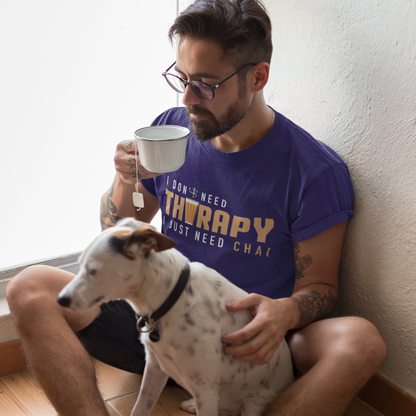 I Don't Need Tharapy I Just Need Chai!